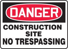 OSHA Danger Safety Sign: Construction Site - No Trespassing