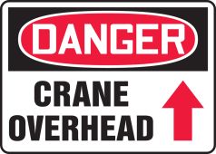 OSHA Danger Safety Sign: Crane Overhead