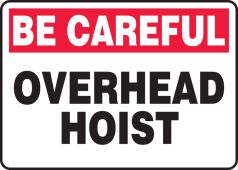Safety Sign: Be Careful - Overhead Hoist