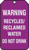 Safety Tag: Warning - Recycled/Reclaimed Water Do Not Drink