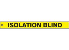 Isolation Blind Safety Tag: Isolation Blind