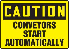 OSHA Caution Safety Sign: Conveyors Start Automatically
