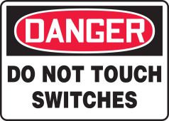 OSHA Danger Safety Sign: Do Not Touch Switches