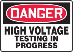 OSHA Danger Safety Sign: High Voltage - Testing In Progress