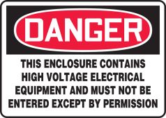 OSHA Danger Safety Sign: This Enclosure Contains High Voltage Electrical Equipment And Must Not Be Entered Except By Permission