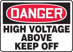 OSHA Danger Safety Sign: High Voltage Above - Keep Off