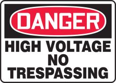 OSHA Danger Safety Sign: High Voltage - No Trespassing