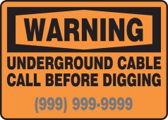 Semi-Custom OSHA Warning Safety Sign: Underground Cable Call Before Digging
