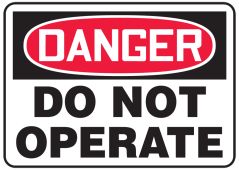 OSHA Danger Safety Sign - Do Not Operate