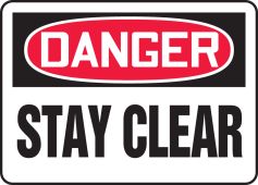 OSHA Danger Safety Sign: Stay Clear