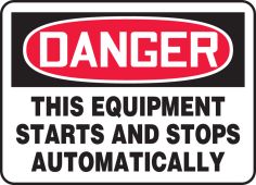 OSHA Danger Safety Sign:This Equipment Starts And Stops Automatically