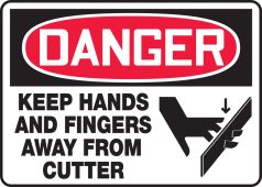 OSHA Danger Safety Sign - Keep Hands And Fingers Away From Cutter