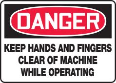 OSHA Danger Safety Sign: Keep Hands And Fingers Clear Of Machine While Operating