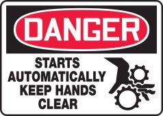 OSHA Danger Safety Sign - Starts Automatically Keep Hands Clear