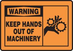 OSHA Warning Safety Sign - Keep Hands Out Of Machinery