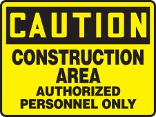 OSHA Caution Safety Sign: Construction Area - Authorized Personnel Only