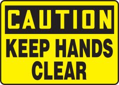OSHA Caution Safety Sign - Keep Hands Clear