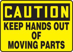 OSHA Caution Safety Sign - Keep Hands Out of Moving Parts