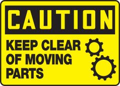 OSHA Caution Safety Sign - Keep Clear Of Moving Parts