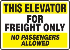 Safety Sign: This Elevator For Freight Only - No Passengers Allowed