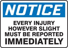 OSHA Notice Safety Sign: Every Injury However Slight Must Be Reported Immediately