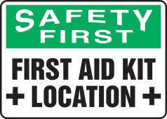 OSHA Safety First Safety Sign: First Aid Kit Location