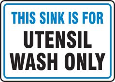 Safety Sign: This Sink Is For Utensil Wash Only