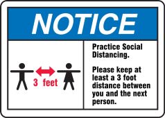OSHA Notice Safety Sign: Practice Social Distancing. Please Keep at Least a 3 Foot Distance Between You And The Next Person