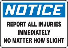 OSHA Notice Safety Sign: Report All Injuries Immediately No Matter How Slight