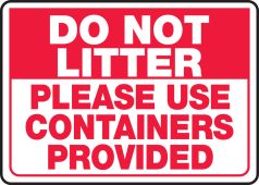 Safety Sign: Do Not Litter - Please Use Containers Provided