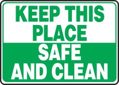 Safety Sign: Keep This Place Safe And Clean