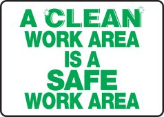 Safety Sign: A Clean Work Area Is A Safe Work Area