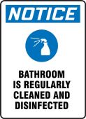 OSHA Notice Safety Sign: Bathroom Is Regularly Cleaned And Disinfected