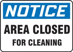OSHA Notice Safety Sign: Area Closed For Cleaning