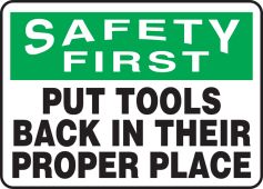 OSHA Safety First Safety Sign: Put Tools Back In Their Proper Place