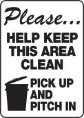 Safety Sign: Please Help Keep This Area Clean - Pick Up And Pitch In