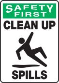 OSHA Safety First Safety Sign: Clean Up Spills
