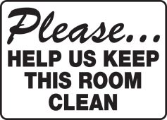 Safety Sign: Please Help Us Keep This Room Clean