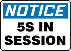 OSHA Notice Safety Sign: 5S In Session