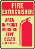 Glow-In-The-Dark Fire Extinguisher Safety Sign: Area In Front Must Be Kept Clear For 1 Meter