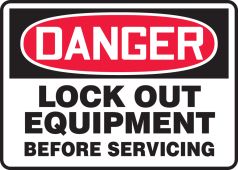 OSHA Danger Safety Sign: Lock Out Equipment Before Servicing