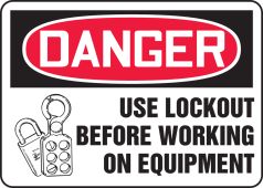OSHA Danger Safety Sign: Use Lockout Before Working On Equipment