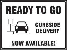 Safety Sign: Ready To Go Curbside Delivery Now Available!