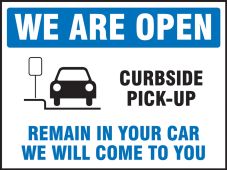 Safety Sign: We Are Open Curbside Pick-Up Remain In Your Car We Will Come To You
