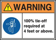 OSHA Warning Safety Signs:WARNING, 100% TIE OFF REQUIRED AT 4 FEET OR ABOVE