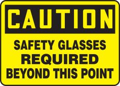 OSHA Caution Safety Sign: Safety Glasses Required Beyond This Point