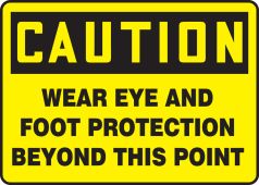 OSHA Caution Safety Sign: Wear Eye And Foot Protection Beyond This Point