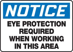 OSHA Notice Safety Sign: Eye Protection Required When Working In This Area