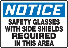 OSHA Notice Safety Sign: Safety Glasses With Side Shields Required In This Area