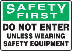 OSHA Safety First Safety Sign: Do Not Enter Unless Wearing Safety Equipment